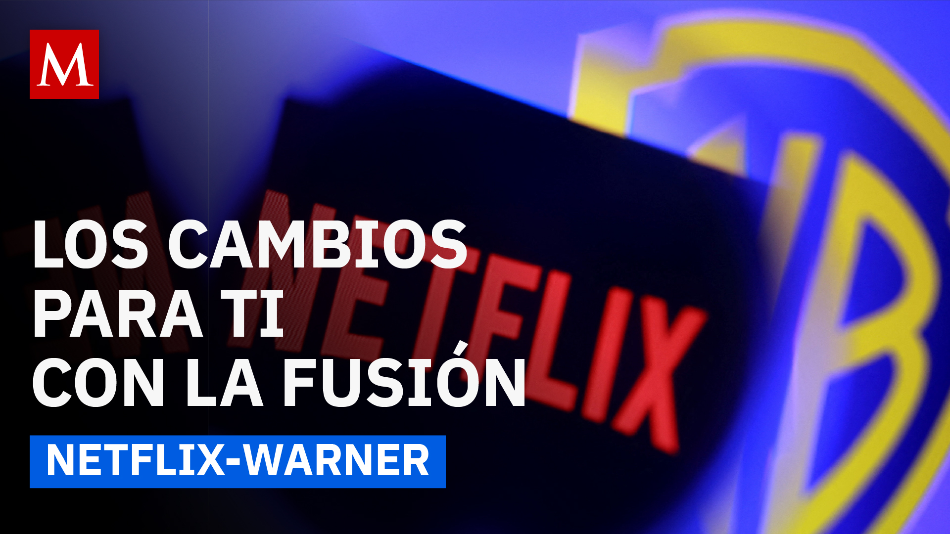 ¿Qué cambia para ti tras la fusión de Netflix y Warner?