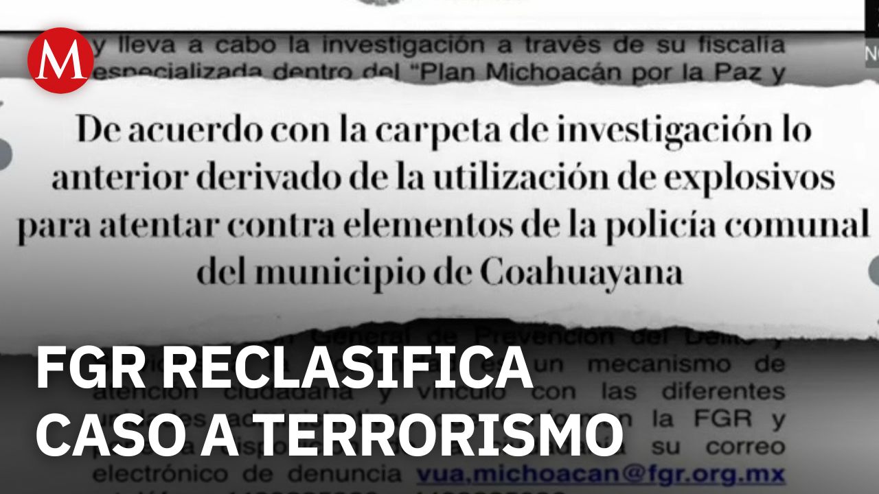 FGR cambia de terrorismo a delincuencia organizada investigación por coche bomba en Coahuayana