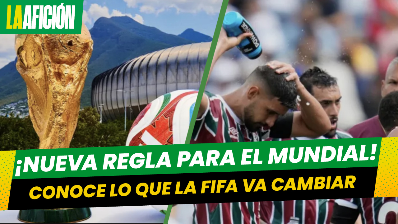 FIFA anuncia cambios en pausas de hidratación de todos los partidos para el Mundial 2026