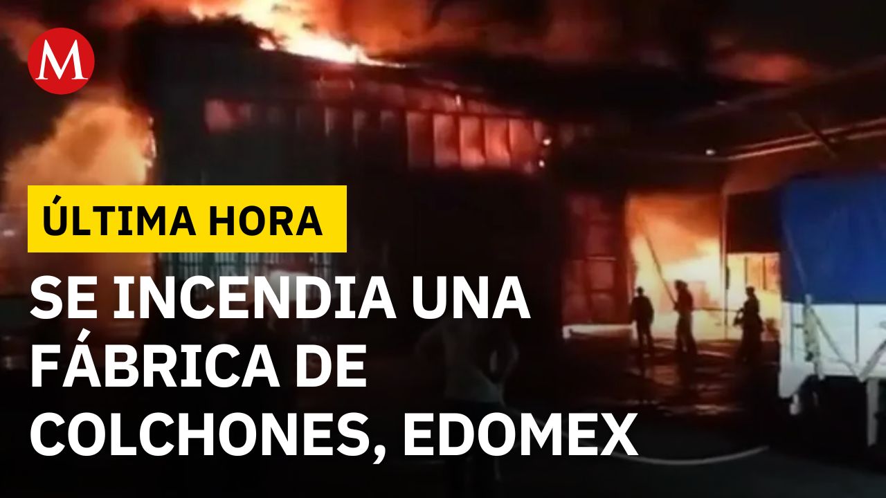 ÚLTIMA HORA: Se incendia una fábrica de colchones en Ixtapaluca, Estado de México