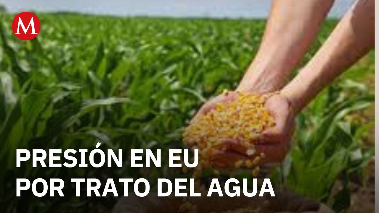 Industria agrícola de EU se endurece mientras avanza diálogo sobre el tratado de aguas