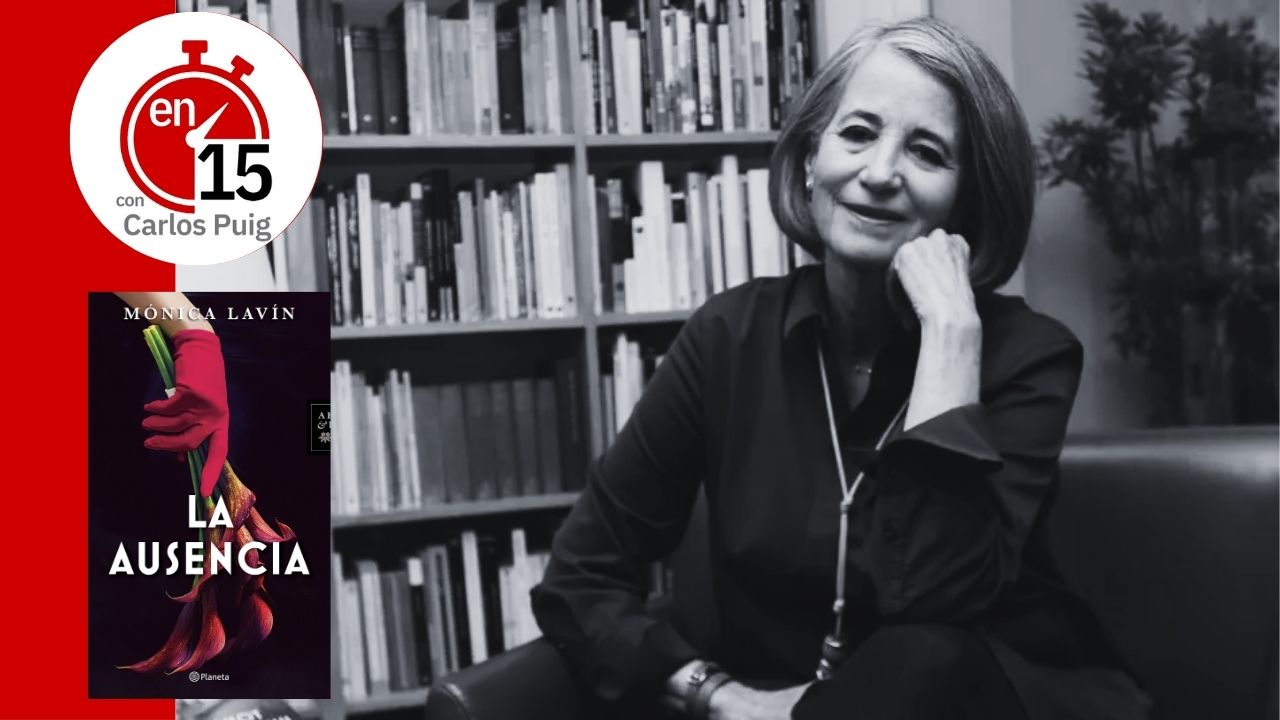 Mónica Lavin, autora de "La ausencia" | En 15
