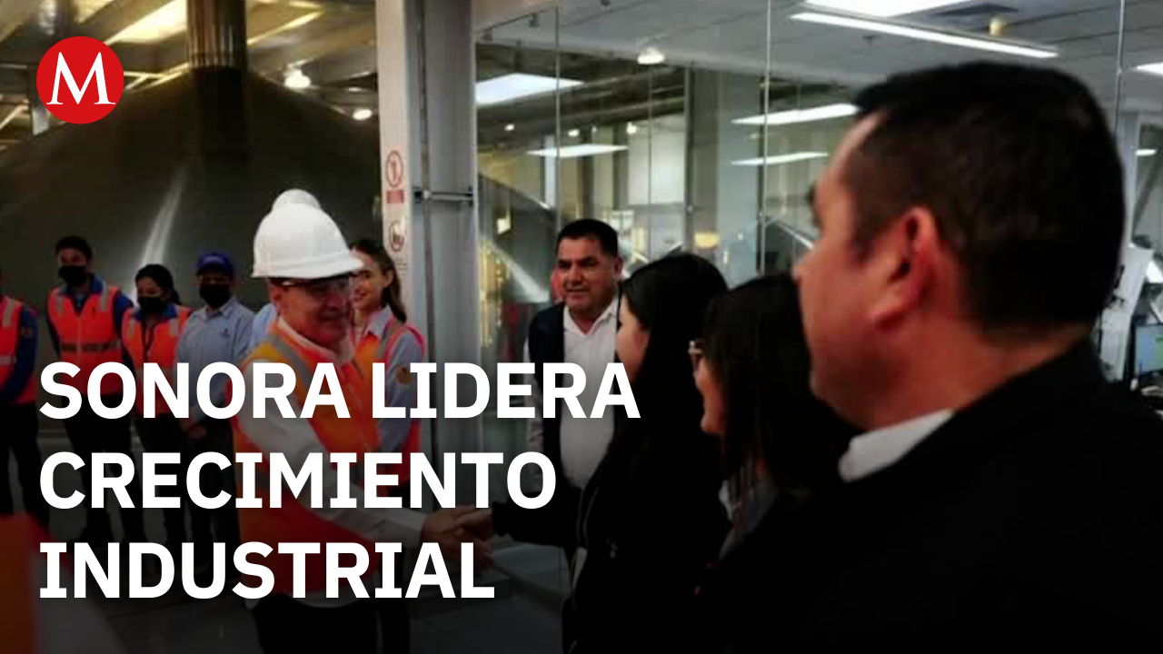 Sonora lidera crecimiento industrial y destaca su estrategia económica
