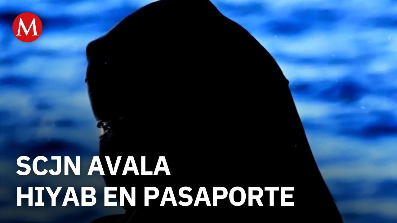 SCJN permite el uso del hiyab en la foto del pasaporte mexicano