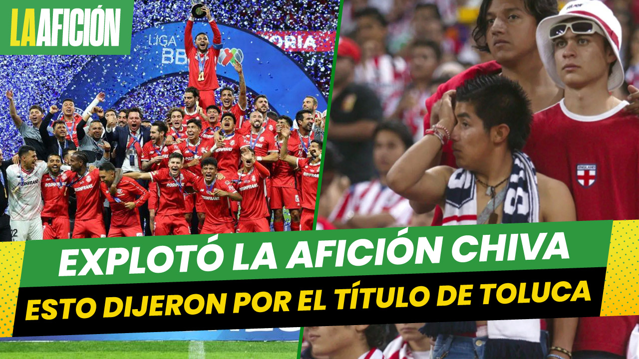 ¡Explotaron! Chivas felicita a Toluca por el título y sus aficionados los revientan