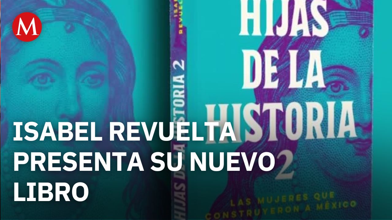 Isabel Revuelta presenta "Hijas de la historia 2" en la Ciudad de México