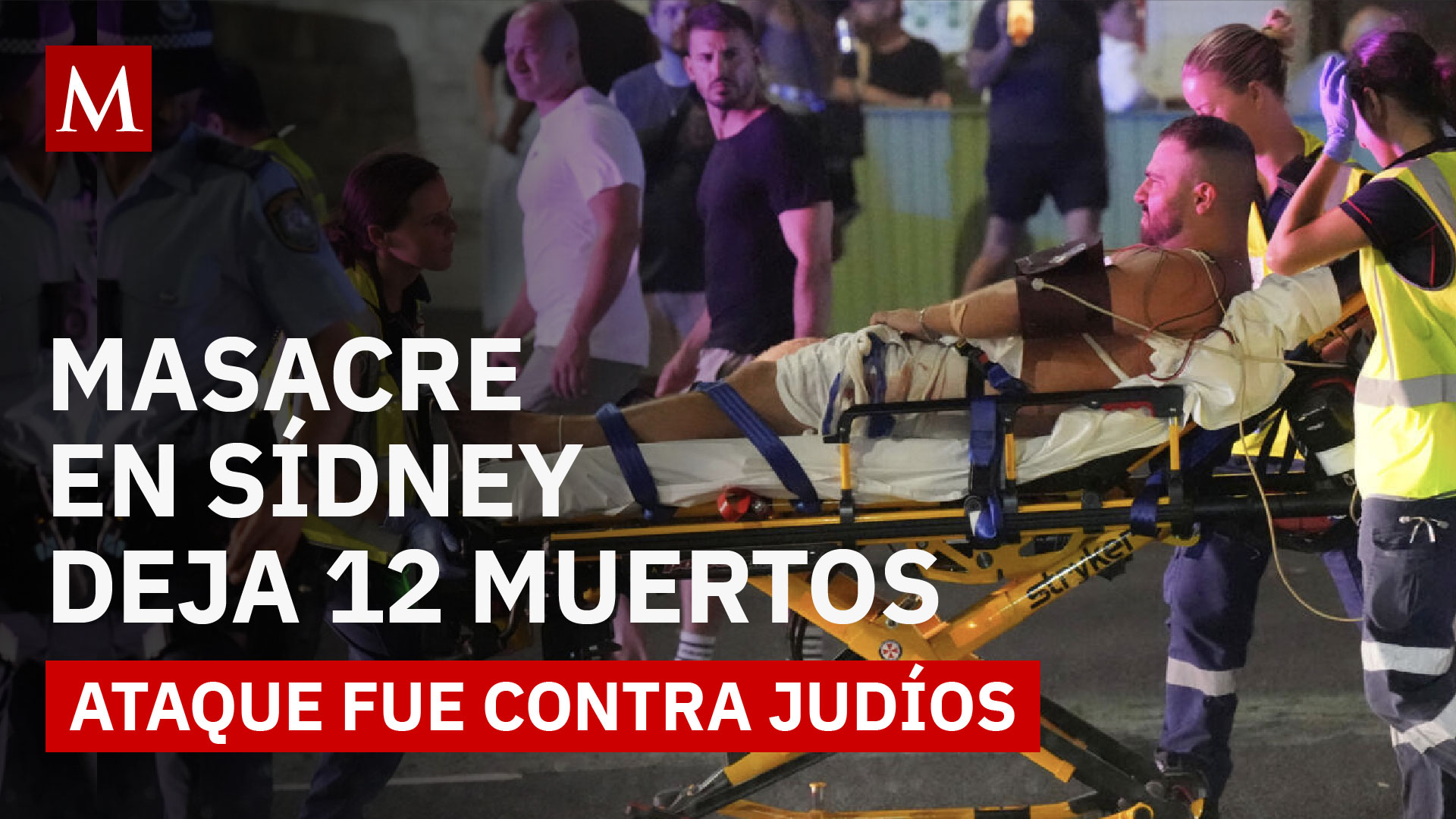 Masacre en Australia deja casi 30 lesionados y 12 muertos; fue un ataque terrorista