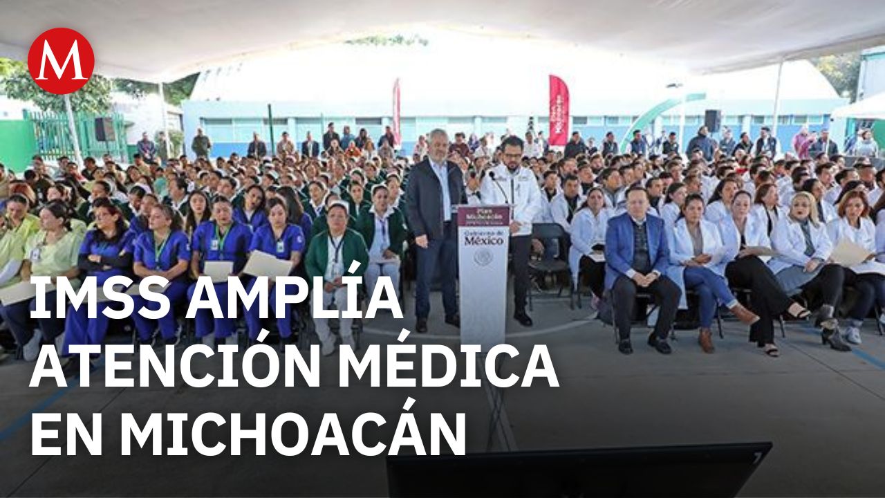 IMSS impulsa infraestructura y personal médico como parte del Plan Michoacán