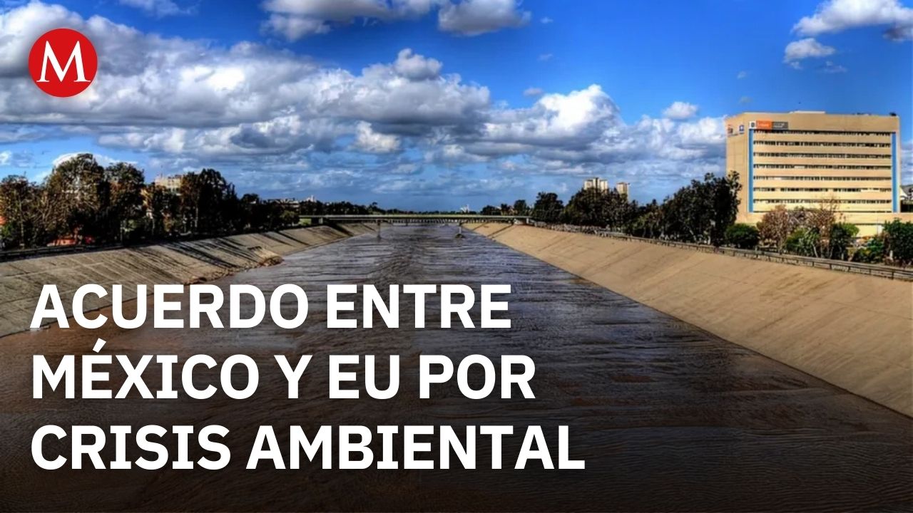 EU y México firman acuerdo para atender derrames de aguas residuales en San Diego y Tijuana