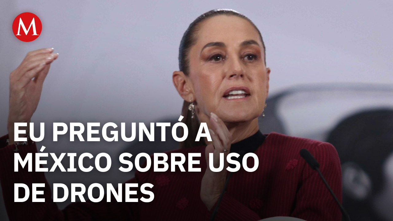 Sheinbaum reconoce que EU preguntó a México sobre uso de drones