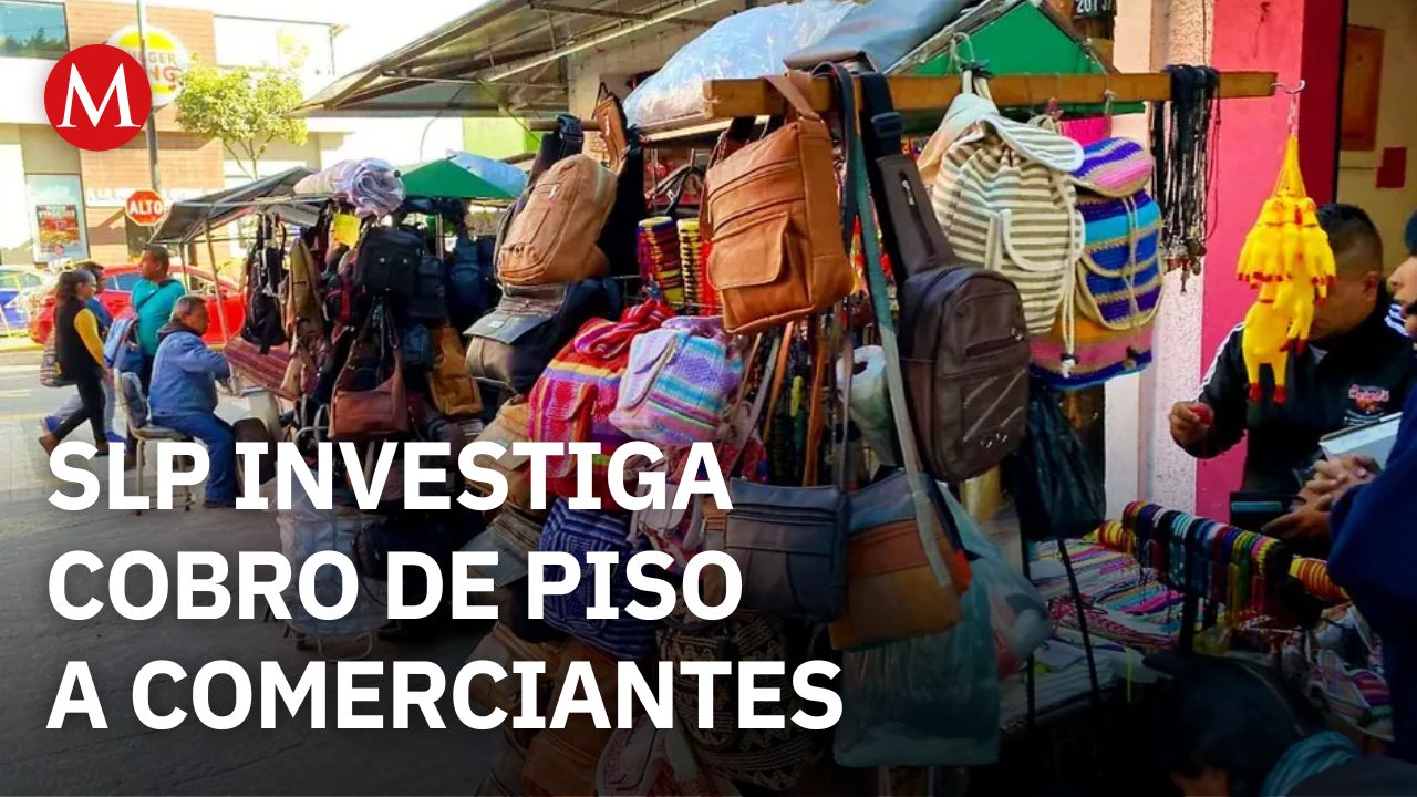 San Luis Potosí intensifica investigación por extorsión a comerciantes en Ciudad Valles