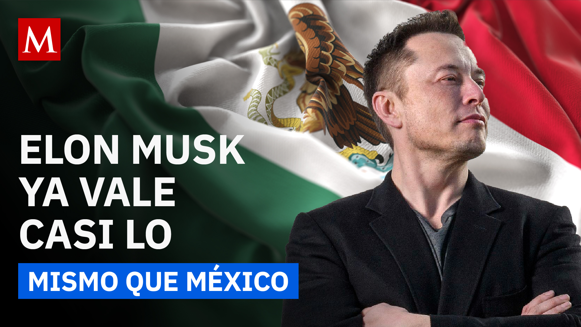 Elon Musk ya vale una tercera parte de México