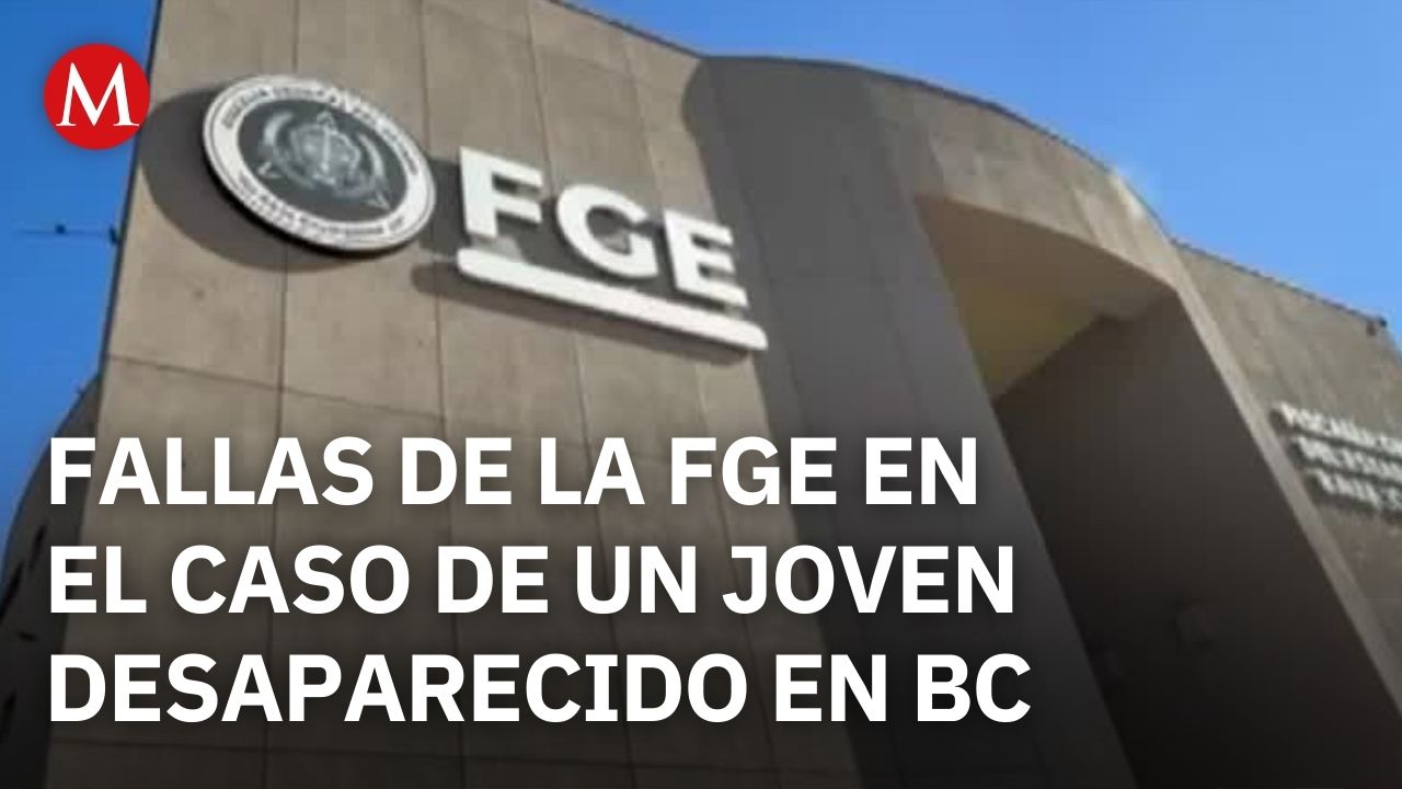 Padres señalan fallas en el caso de su hijo desaparecido por la FGE de Baja California