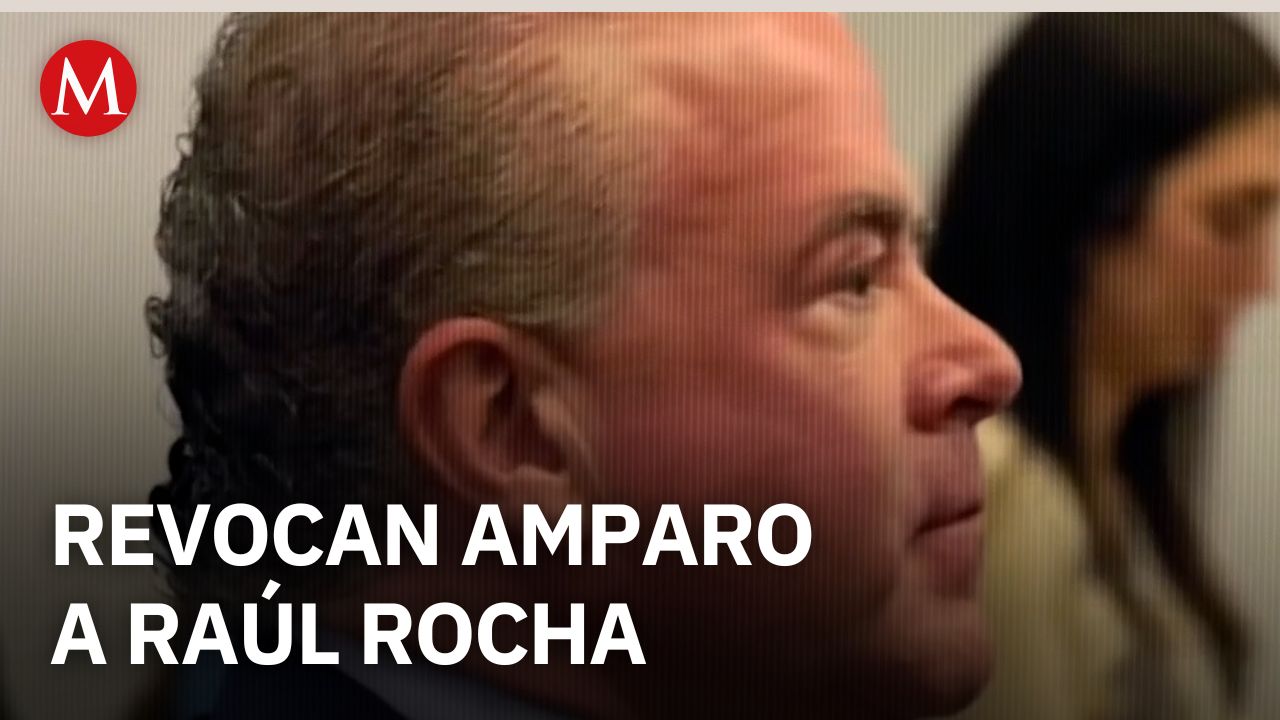Tribunal revoca amparo a Raúl Rocha Cantú y ordena su detención