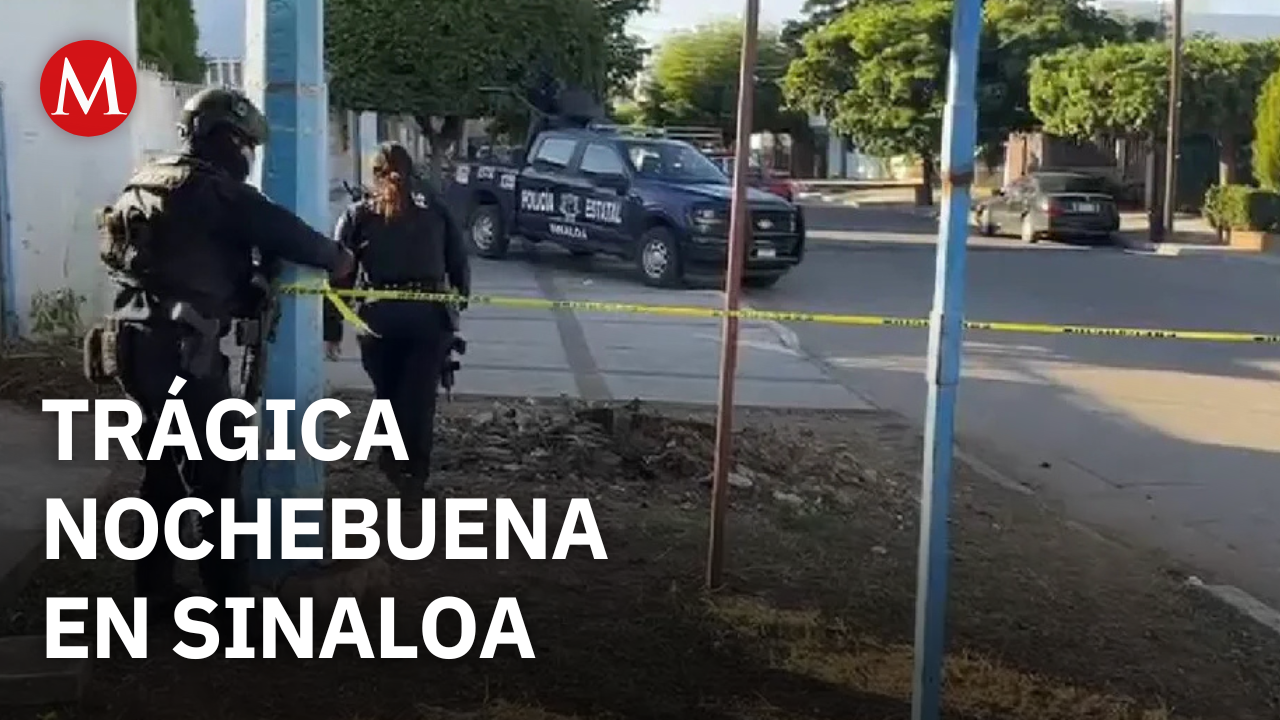 Sinaloa cierra Nochebuena con saldo de cinco víctimas mortales