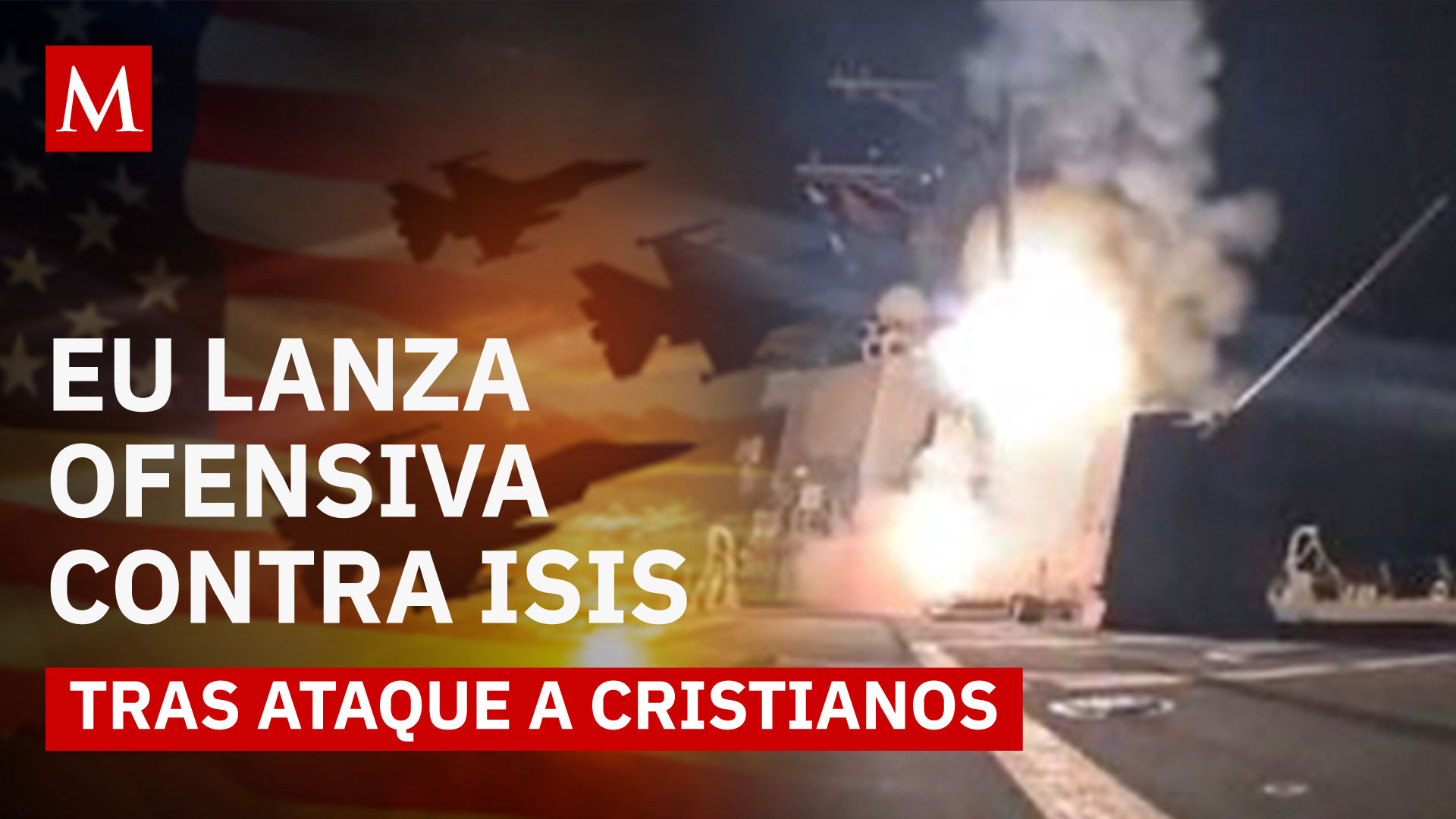 Más de 70 objetivos atacados: así fue la ofensiva de Estados Unidos contra ISIS
