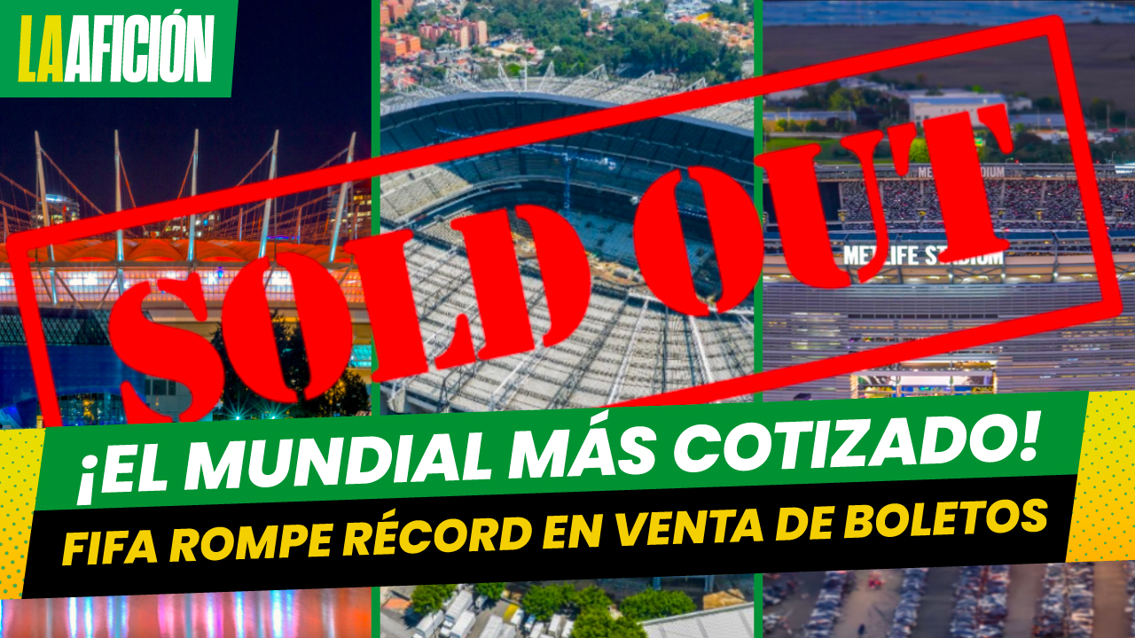 FIFA recibe más de 150 millones de peticiones de boletos para el Mundial 2026, una cifra récord