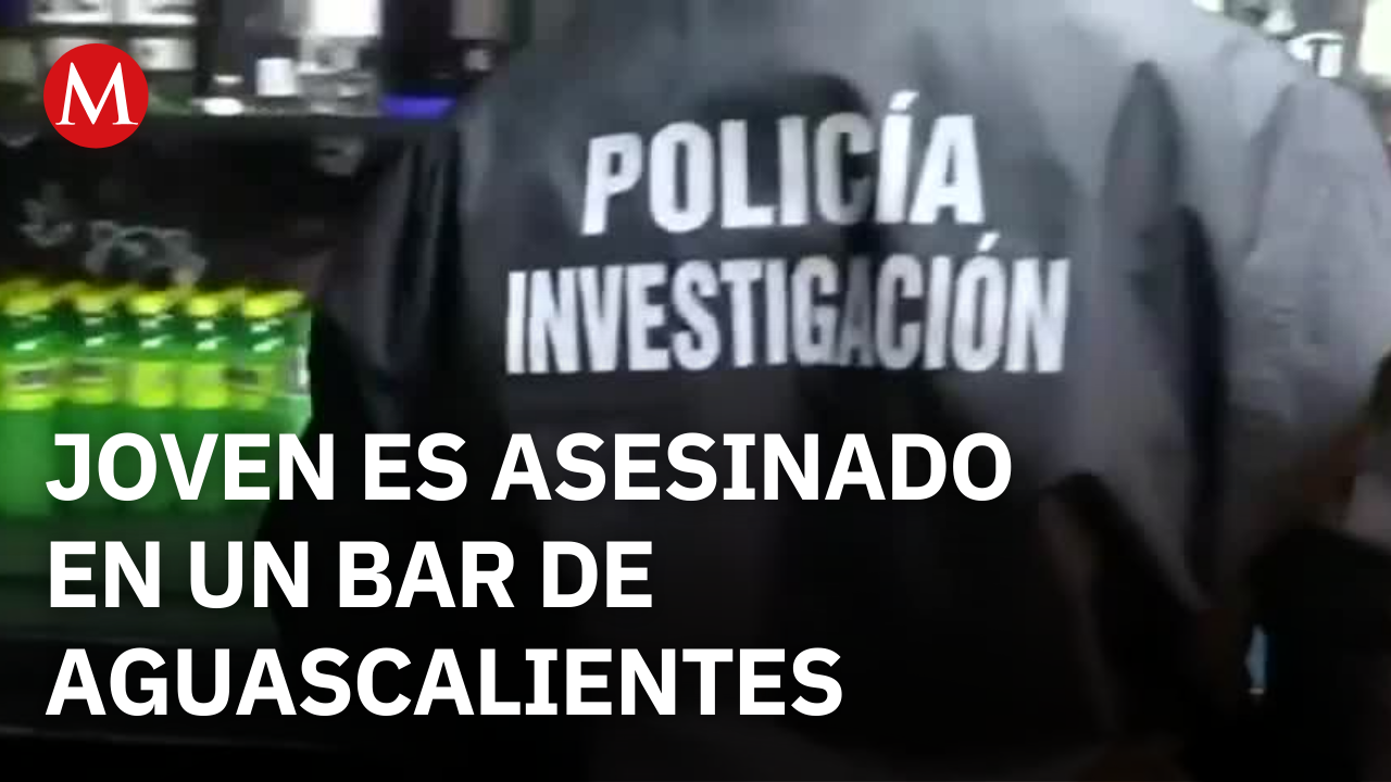 Refuerzan la investigación del homicidio de un joven a las afueras de un bar en Aguascalientes