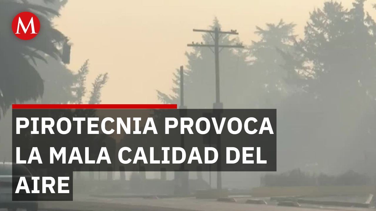 Pirotecnia y fogatas disparan la mala calidad del aire en el Valle de Toluca