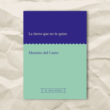 La tierra que no te quiso, Mariano del Cueto