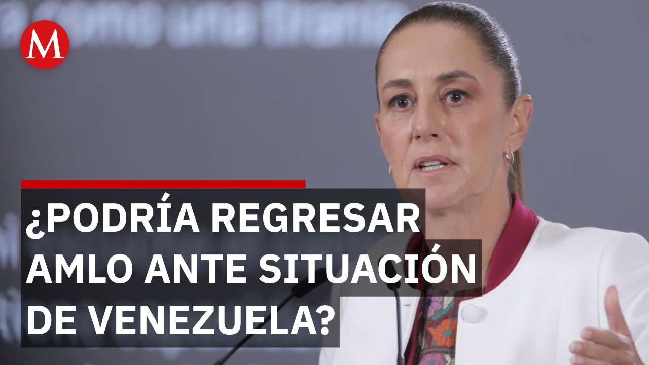 Sheinbaum reconoce el mensaje de AMLO sobre la situación en Venezuela