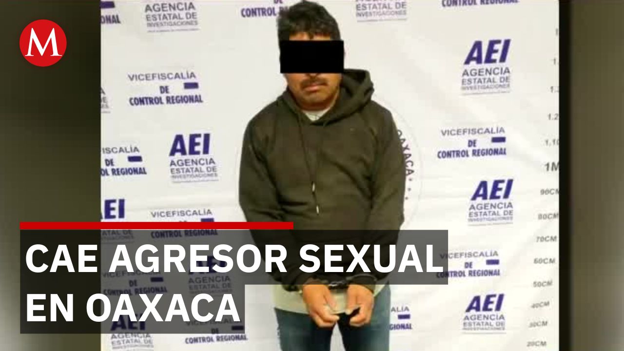 En Oaxaca, detienen a un hombre por abusar de una menor de edad con síndrome de Down