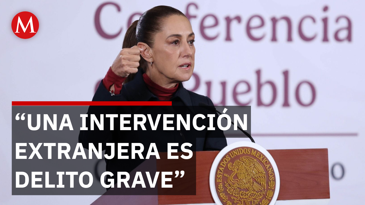 Sheinbaum advierte que una intervención extranjera en México es delito grave