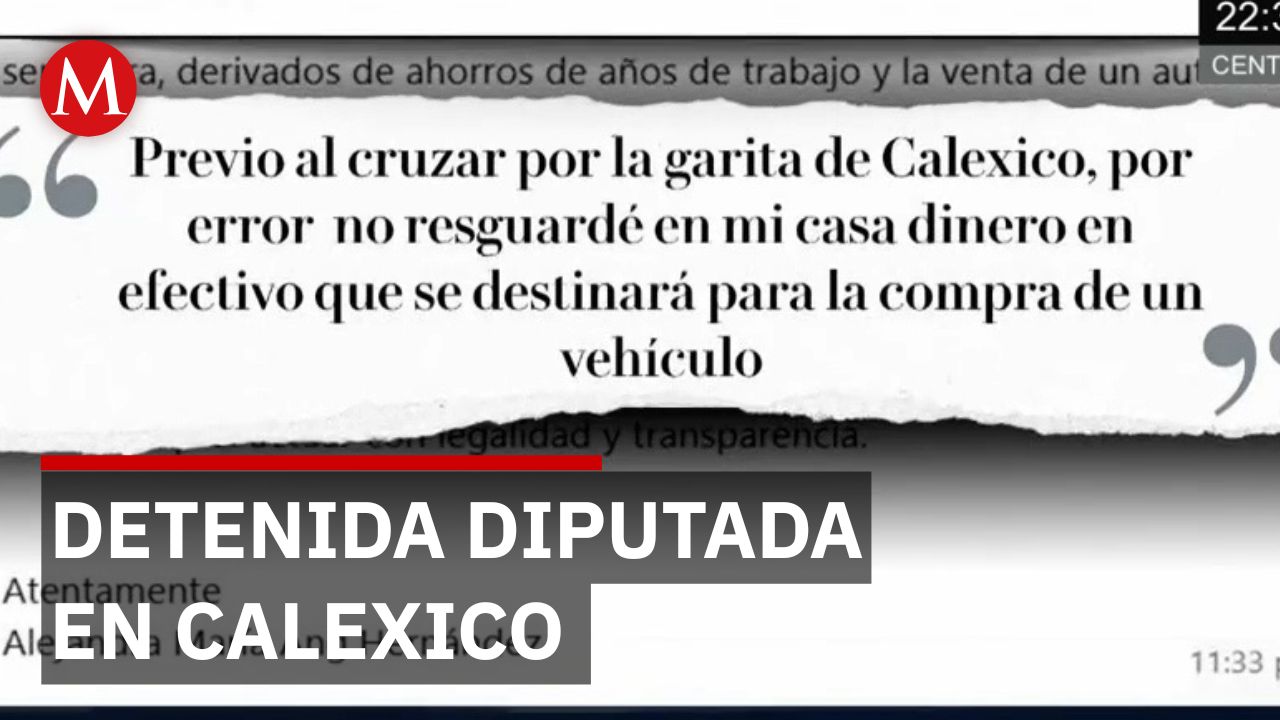 Diputada de Morena Alejandra María Hank Hernández detenida en Calexico con 800 mil pesos