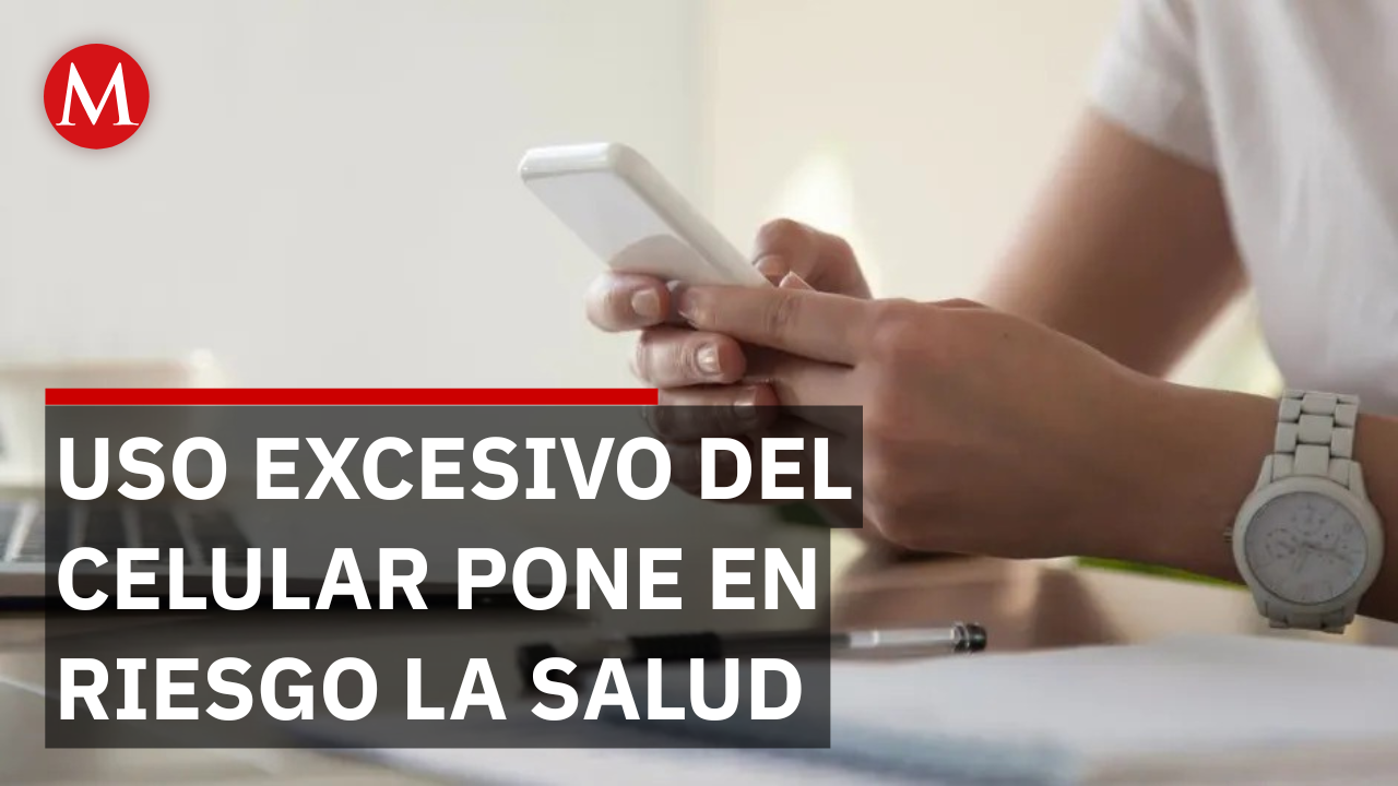 Uso excesivo del celular impacta la salud en CDMX y el mundo