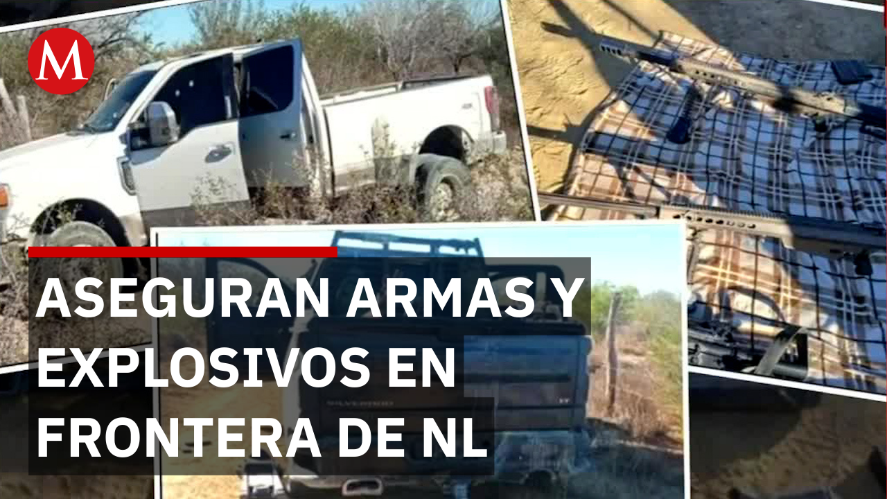 Aseguran armas y explosivos en frontera Nuevo León–Tamaulipas