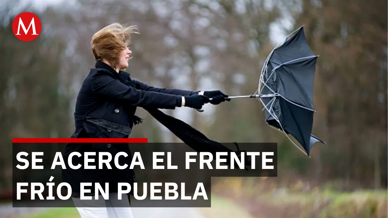 Alerta por frente frío en Puebla; prevén lluvias intensas y vientos