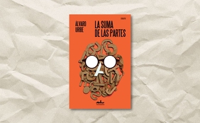Álvaro Uribe, Suma de las partes. Libro, editoral Almadía