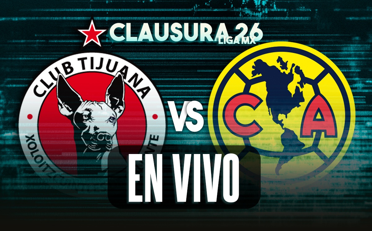 Tijuana vs América EN VIVO | Partido EN DIRECTO de la Jornada 1 Liga MX 2026 (La Afición)