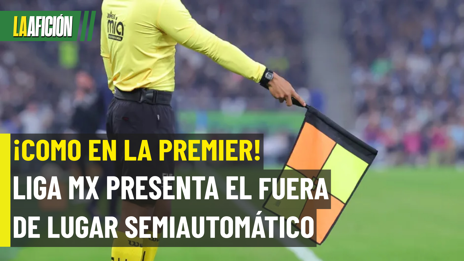 ¿Se acaban las polémicas? Liga MX anuncia oficialmente el Sistema Semiautomático del Fuera de Lugar