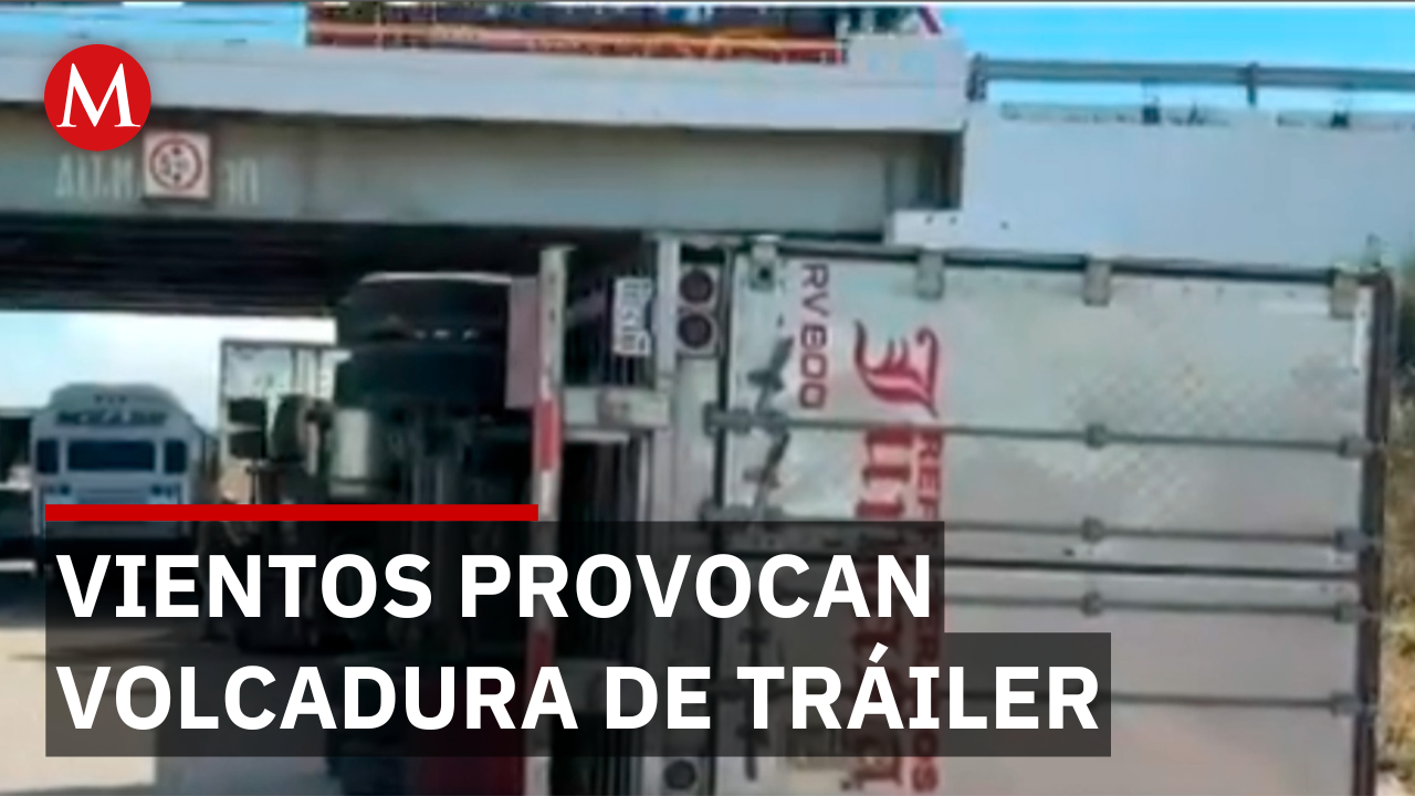 Volcadura en La Ventosa, Oaxaca, por fuertes vientos del frente frío