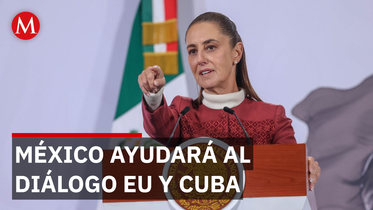 Sheinbaum señala que México puede ayudar al diálogo entre EU y Cuba
