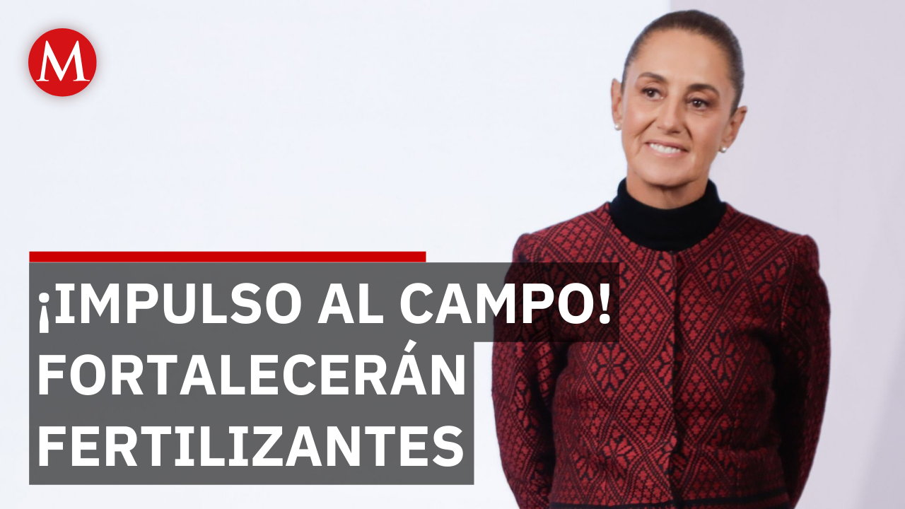 Sheinbaum anuncia fortalecimiento de la producción nacional de fertilizantes