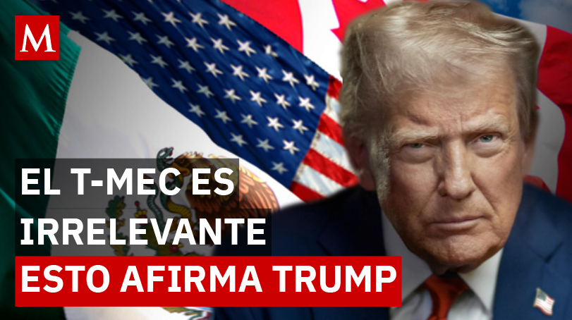 Trump desprecia el tratado comercial con México y Canadá: “Estados Unidos no los necesita”