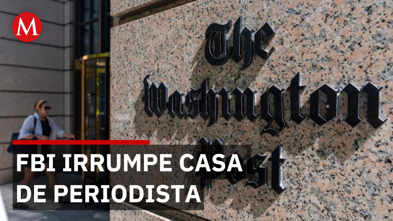 FBI allana casa de periodista del Washington Post por filtraciones