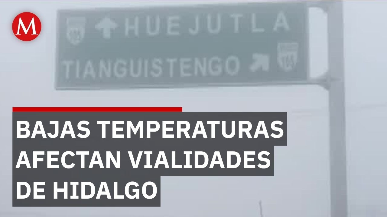 Alerta por hielo en la Sierra de Hidalgo; exigen precaución de los conductores