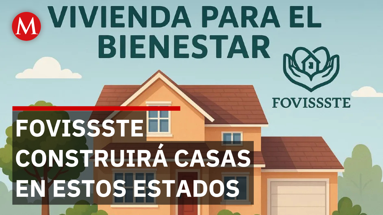Confirmado. Vivienda para el Bienestar Fovissste construirá casas, ¿en qué estados será?