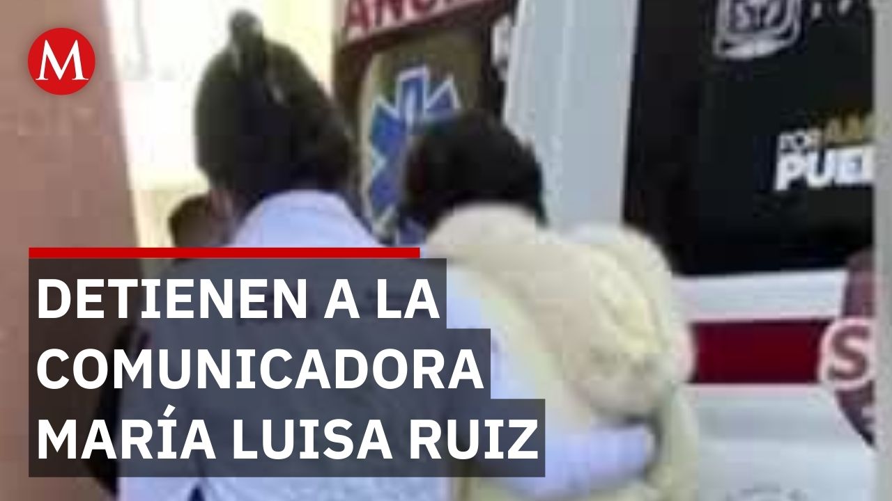 Detienen a la periodista María Luisa Ruíz sin una causa legal clara en Puebla