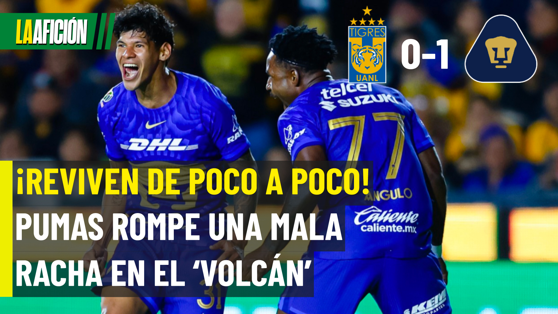 Pumas apaga el 'Volcán' y termina una mala racha de 12 años sin victoria de visita ante Tigres