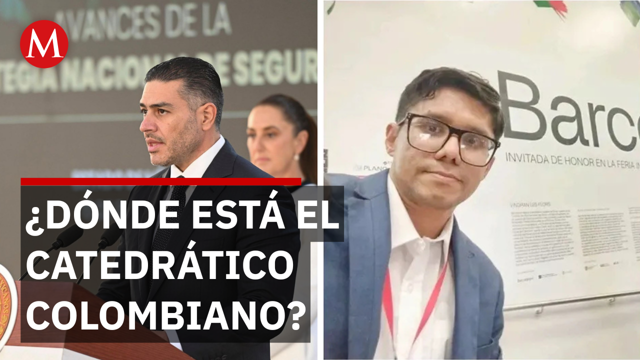 Harfuch habla sobre maestro colombiano desaparecido en Nuevo León