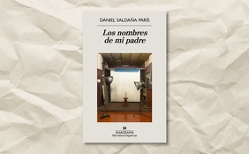 Los nombres de mi padre, Daniel Saldaña París