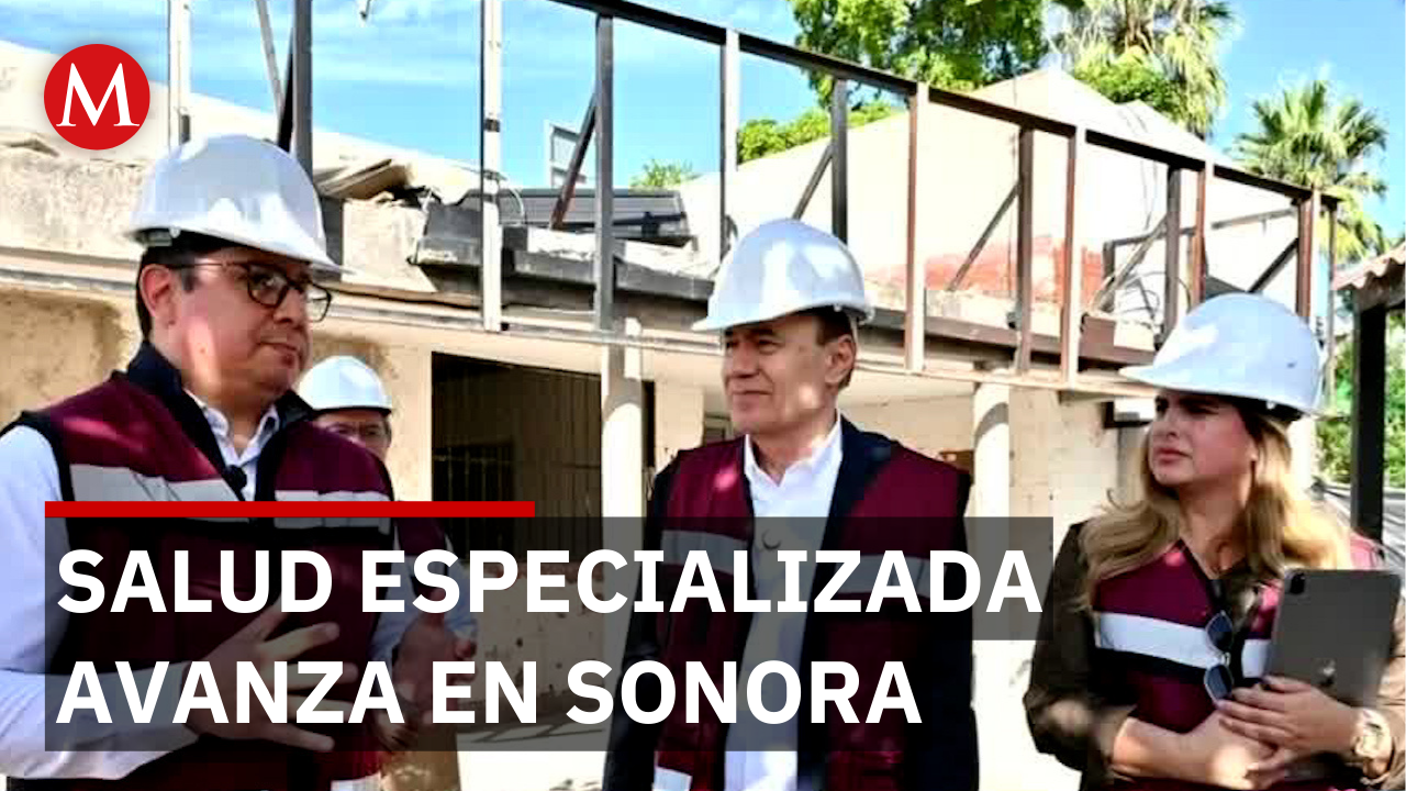 Durazo supervisa Unidad de Neurodesarrollo en Sonora con 95% de avance