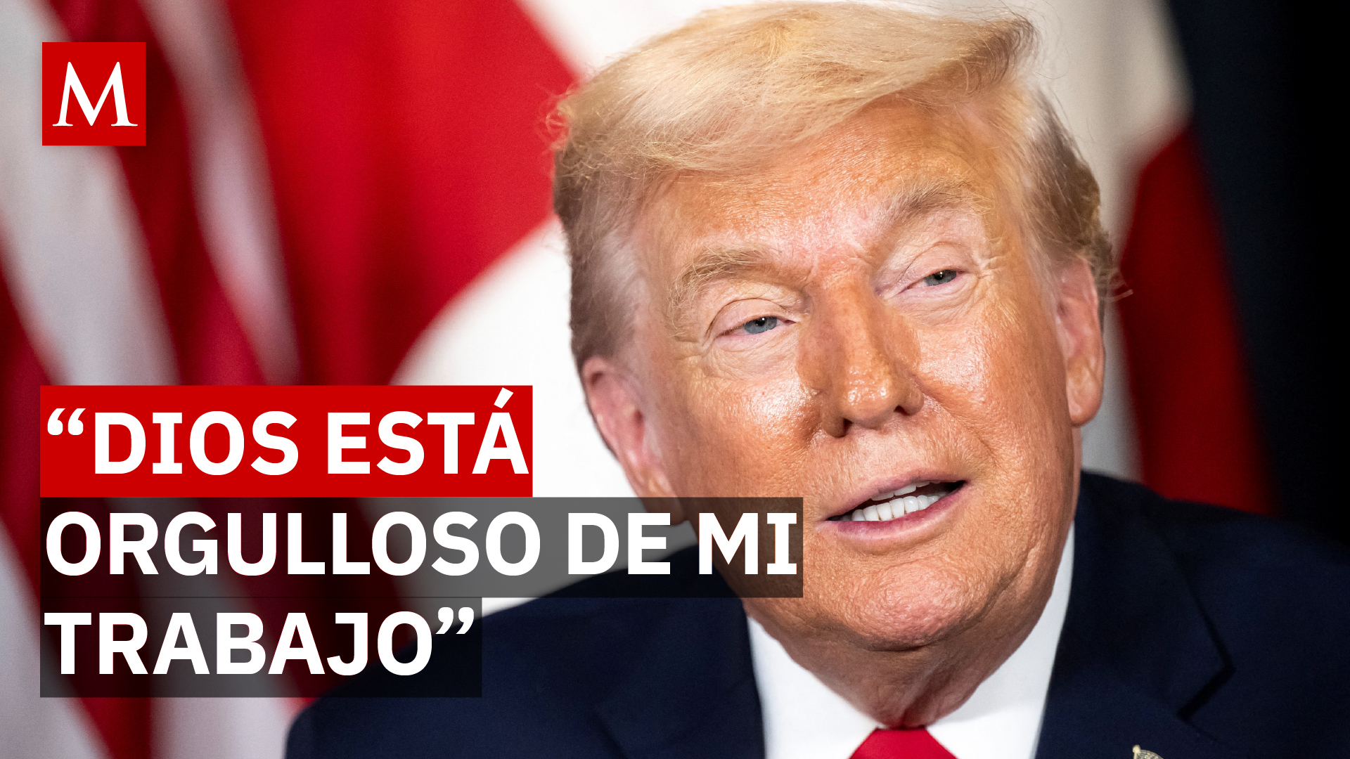 Trump asegura que Dios está orgulloso de su trabajo como presidente
