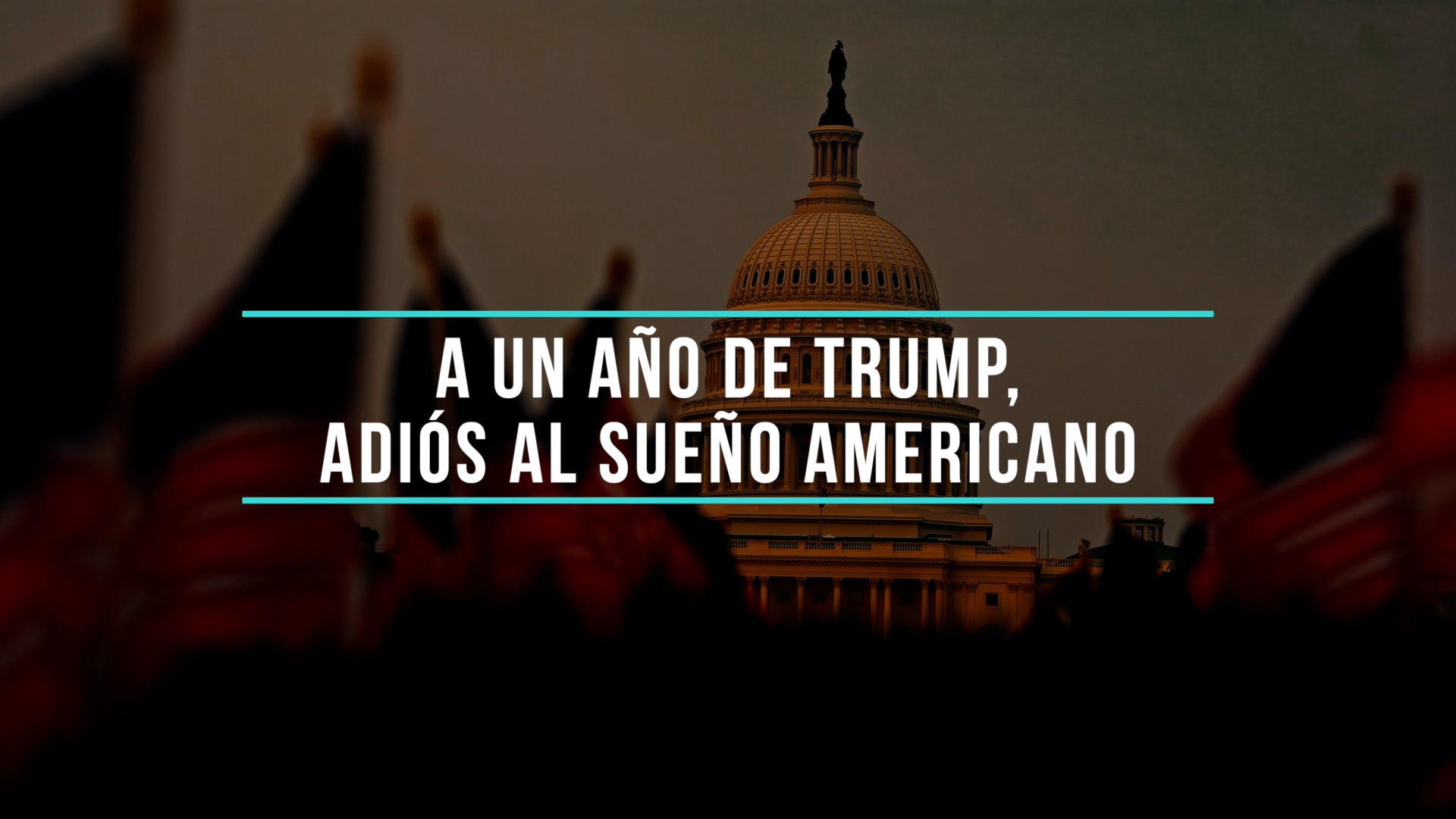 A un año de Trump: Adiós al sueño americano | Especiales Milenio