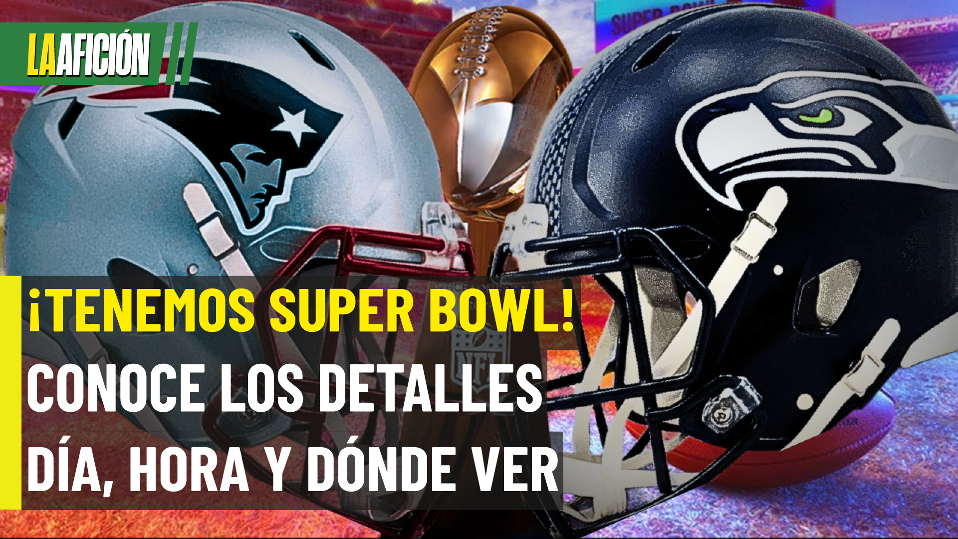 Patriots vs Seahawks: así se jugará el Super Bowl LX de la NFL