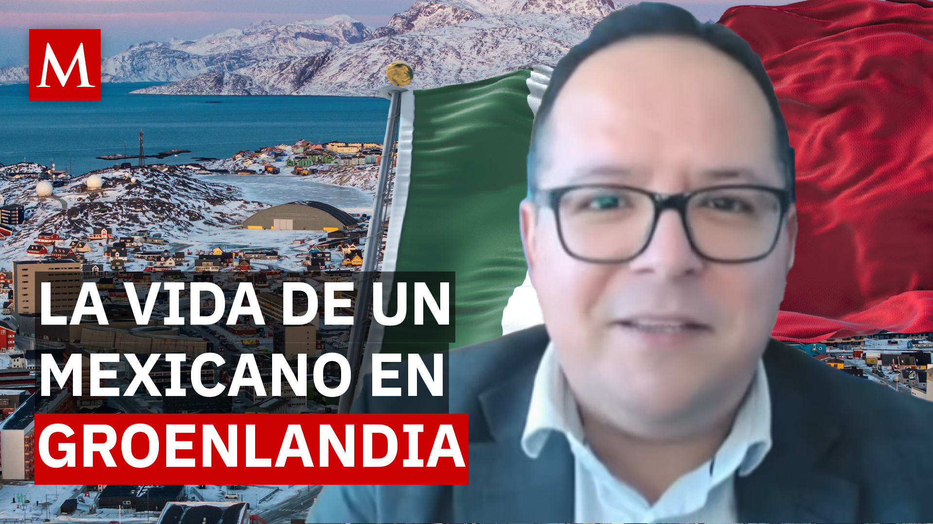 Así vive un mexicano en Groenlandia en tiempos de tensión entre Estados Unidos y Europa